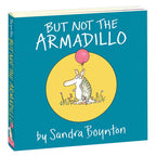 But Not the Armadillo by Sandra Boynton