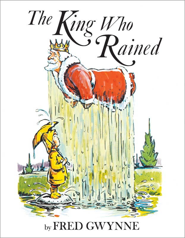 King Who Rained by Fred   Gwynne
