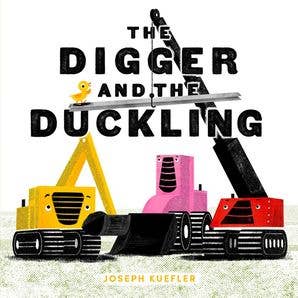 Digger and the Duckling, The : Joseph Kuefler