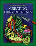 Creating Fairy Retreats: A hardcover Kid's craft book