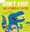 Don't Ever Take a T-Rex out for Tea: A Dino-Mite Pop-Up Book
