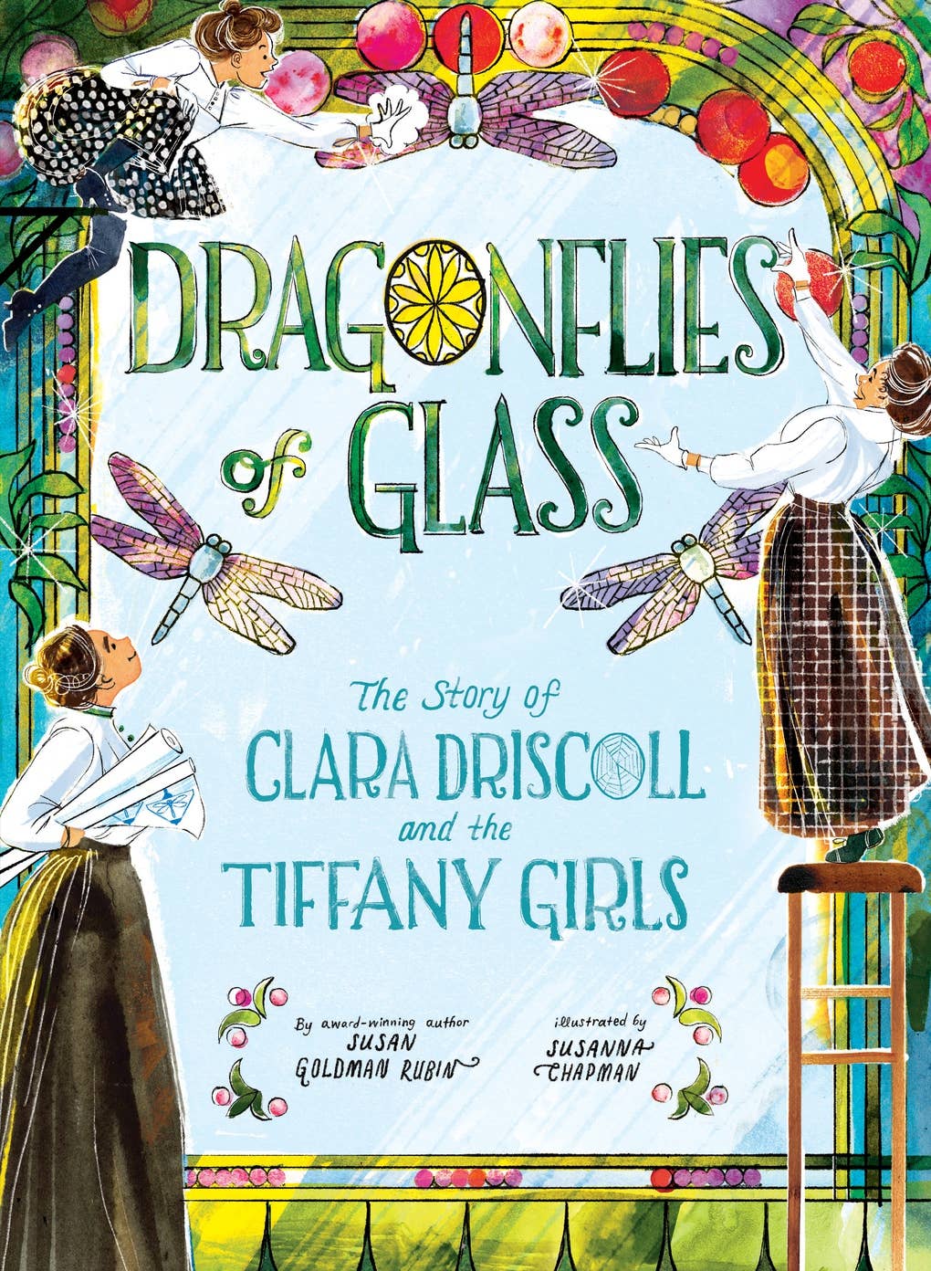 Dragonflies of Glass: The Story of Clara Driscoll and the