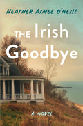Irish Goodbye: A Novel