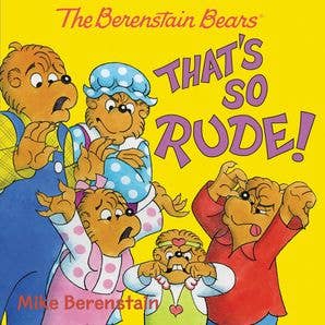 Berenstain Bears: That's So Rude!, The : Mike Berenstain