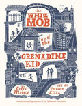 Whiz Mob and the Grenadine Kid, The : Colin Meloy