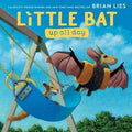 Little Bat Up All Day : Brian Lies
