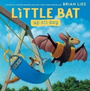 Little Bat Up All Day : Brian Lies
