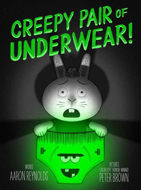 Creepy Pair of Underwear! by Aaron Reynolds