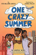 One Crazy Summer: The Graphic Novel:Rita Williams-Garcia