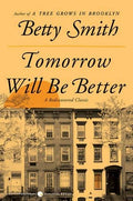Tomorrow Will Be Better : Betty Smith