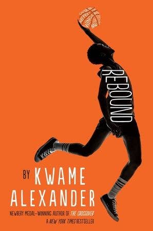 Rebound : Kwame Alexander