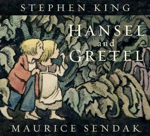 Hansel and Gretel : Stephen King & Maurice Sendak