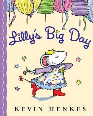 Lilly's Big Day : Kevin Henkes