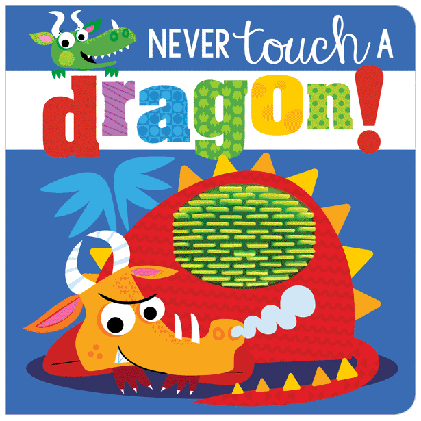 Board Book Never Touch a Dragon!