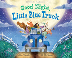 Good Night, Little Blue Truck : Alice Schertle