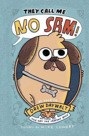 They Call Me No Sam!: Drew Daywalt & Mike Lowery