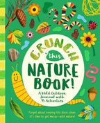 Crunch This Nature Book!  A Wild Outdoor Journal with 45 Activities