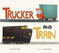 Trucker and Train Board Book : Hannah Stark