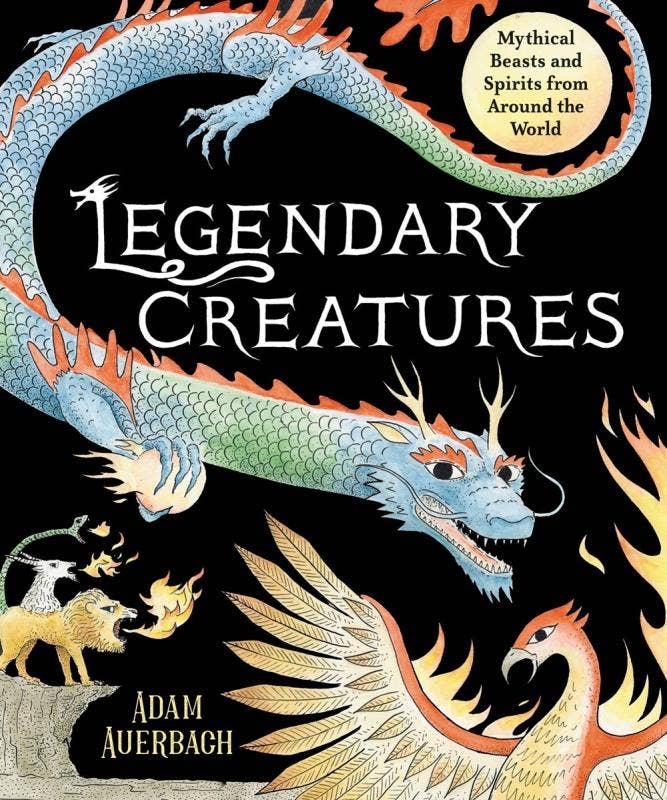Legendary Creatures: Mythical Beasts and Spirits