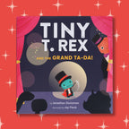 Tiny T. Rex and the Grand Ta-Da!