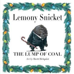 Lump of Coal, The : Lemony Snicket