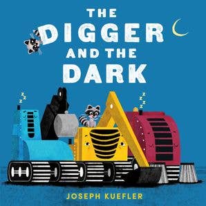 The Digger and the Dark Board Book: Joseph Kuefler