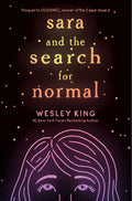 Sara and the Search for Normal by Wesley King