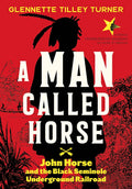 A Man Called Horse: John Horse and the Black Seminole