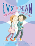 Ivy and Bean Take Care of the Babysitter (Book 4)