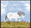 A Horse Called Now