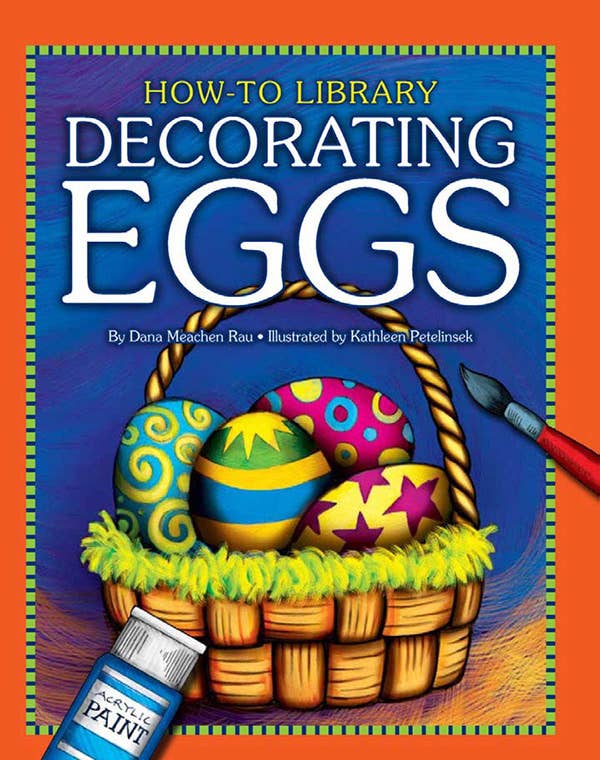 Decorating Eggs: A Hardcover Kids Craft book