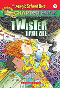 Twiser Trouble (The Magic School Bus Chapter Book #5)