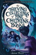 Thieving Collectors of Fine Children's Books by Adam Perry