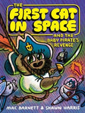 First Cat in Space & the Baby Pirate’s Revenge: Mac Barnett