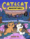 Cat & Cat Adventures: Journey into Unibear City : Susie Yi