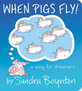 When Pigs Fly! by Sandra Boynton