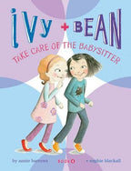 Ivy and Bean Take Care of the Babysitter (Book 4)