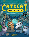 Cat & Cat Adventures: The Lair of the Owl King : Susie Yi