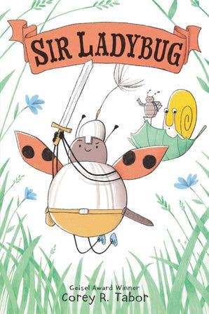 Sir Ladybug : Corey R. Tabor