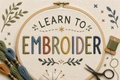 Learn to Embroider