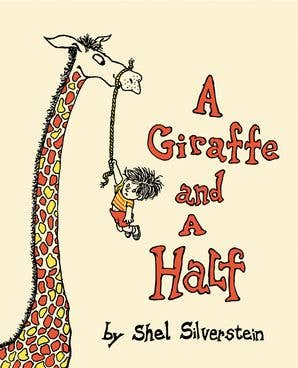 Giraffe And A Half, A: Shel Silverstein