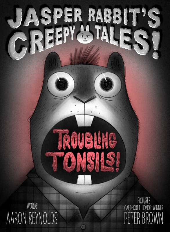 Troubling Tonsils! by Aaron Reynolds