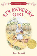 Strawberry Girl 60th Anniversary Edition : Lois Lenski