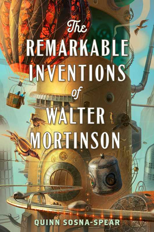 Remarkable Inventions of Walter Mortinson by Quinn Sosna-Spear