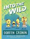 Into the Wild by Doreen   Cronin