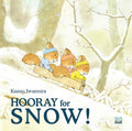 Hooray for Snow! by Kazuo Iwamura