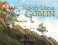 Nobody Likes A Goblin: