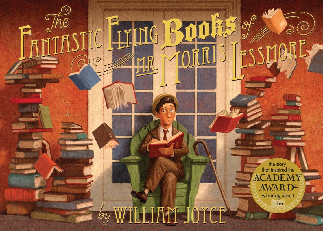Fantastic Flying Books of Mr. Morris Lessmore by William Joyce