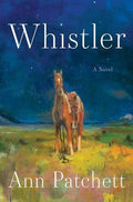 Whistler : Ann Patchett