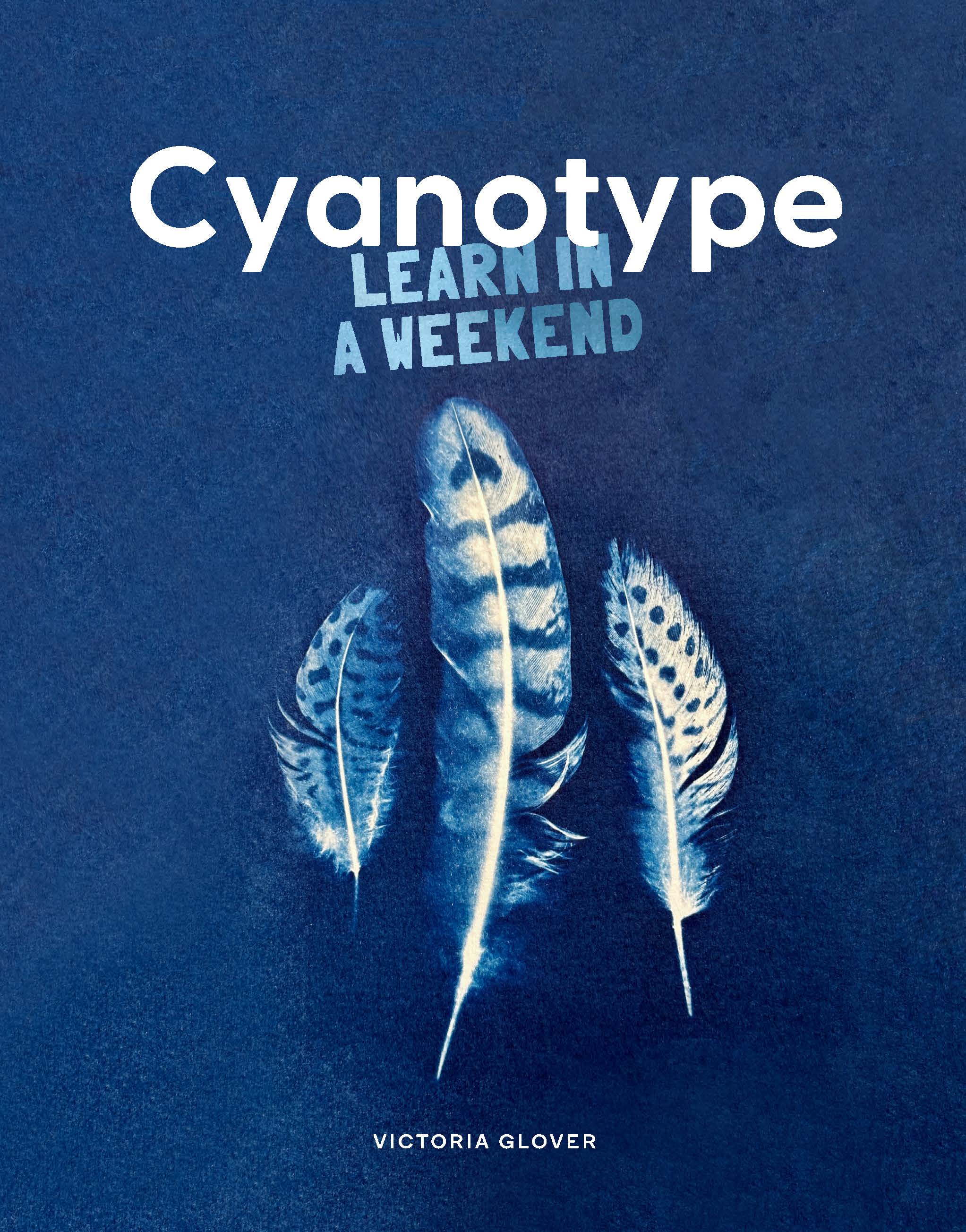 Cyanotype: Learn in a Weekend